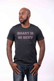 Char-black Triblend Unisex Smart is so Sexy College T-Shirt
